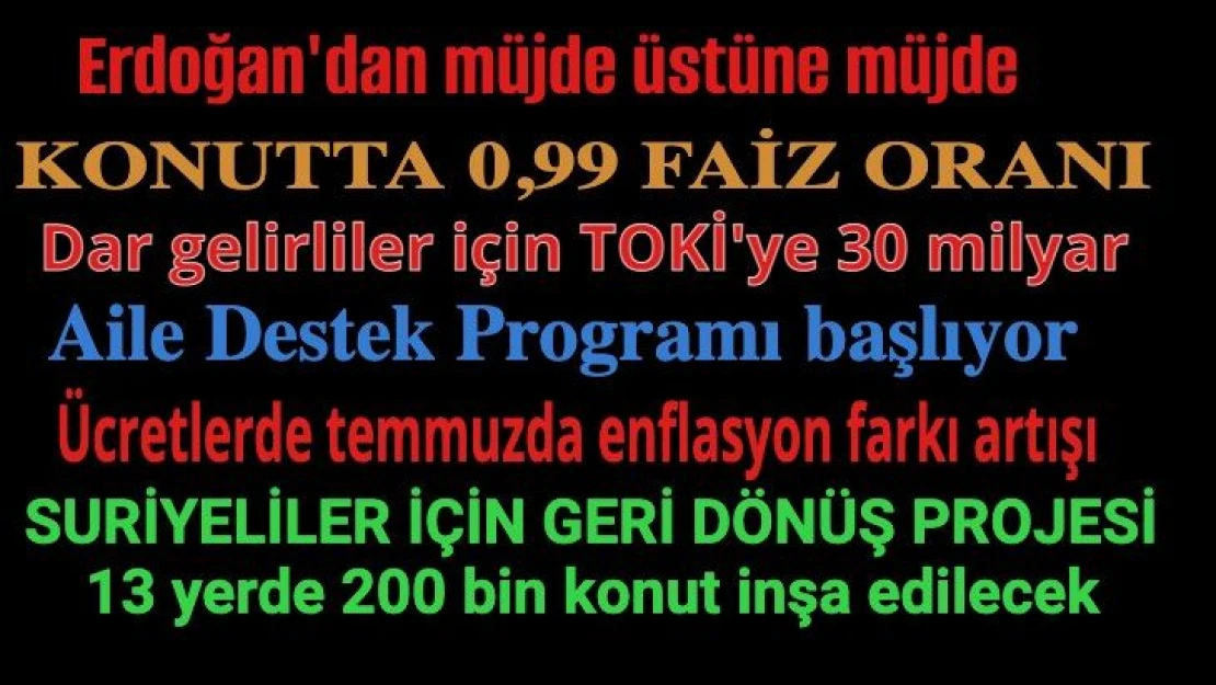 Cumhurbaşkanı Erdoğan'dan 'müjde' üstüne 'müjde' açıklaması