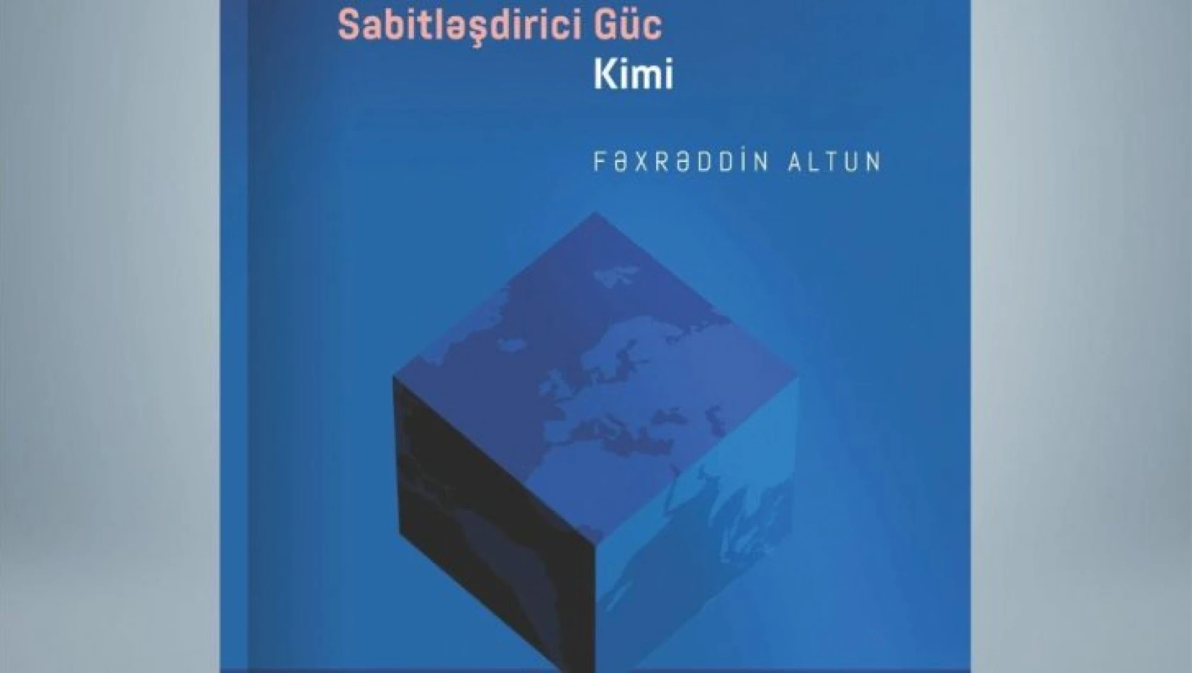 Fahrettin Altun'un 'Küresel Kaos Çağında İstikrarlaştırıcı Bir Güç: Türkiye'' kitabı Azerbaycan'da yayımlandı