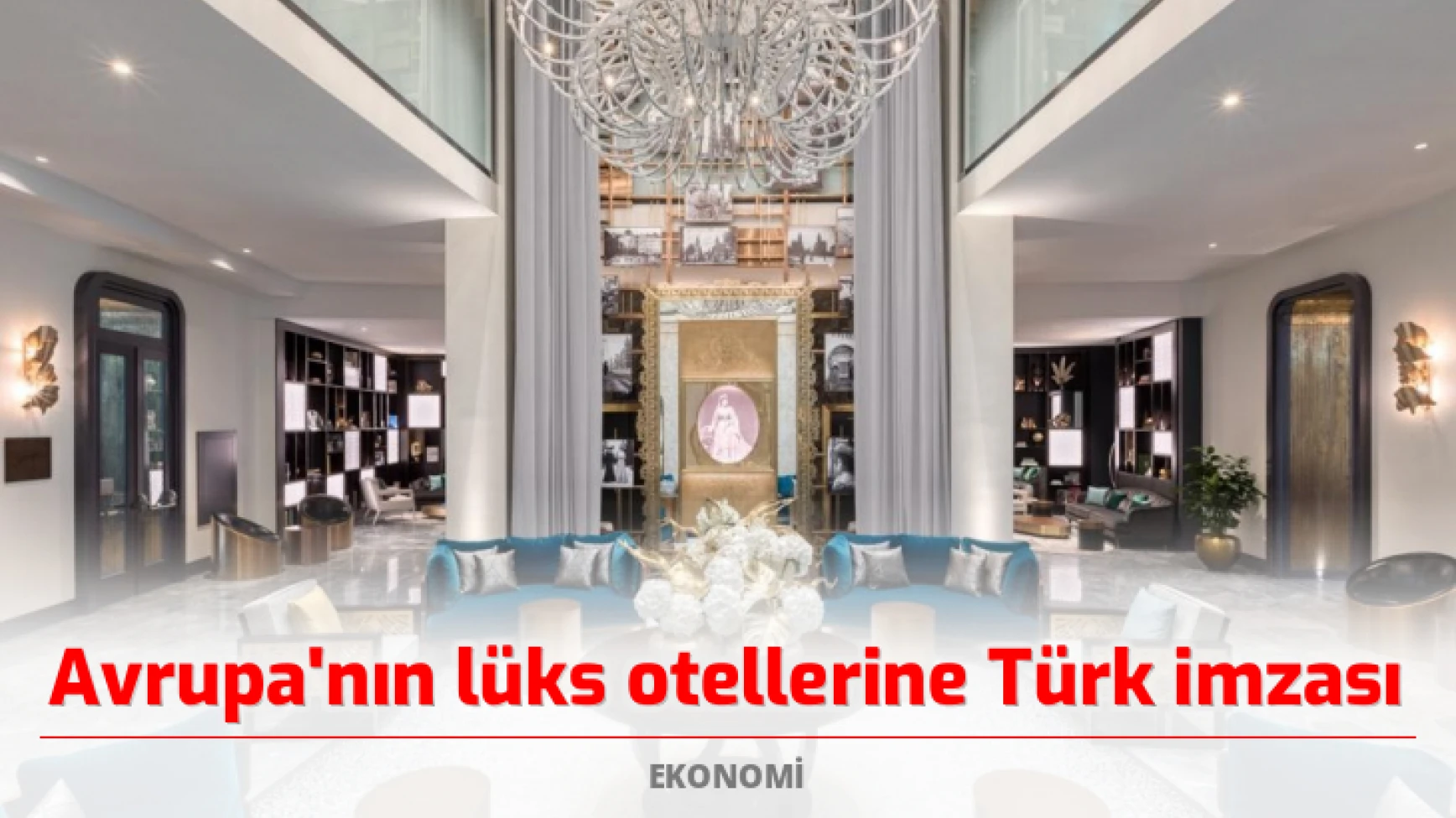 Avrupa'nın lüks otellerine Türk imzası