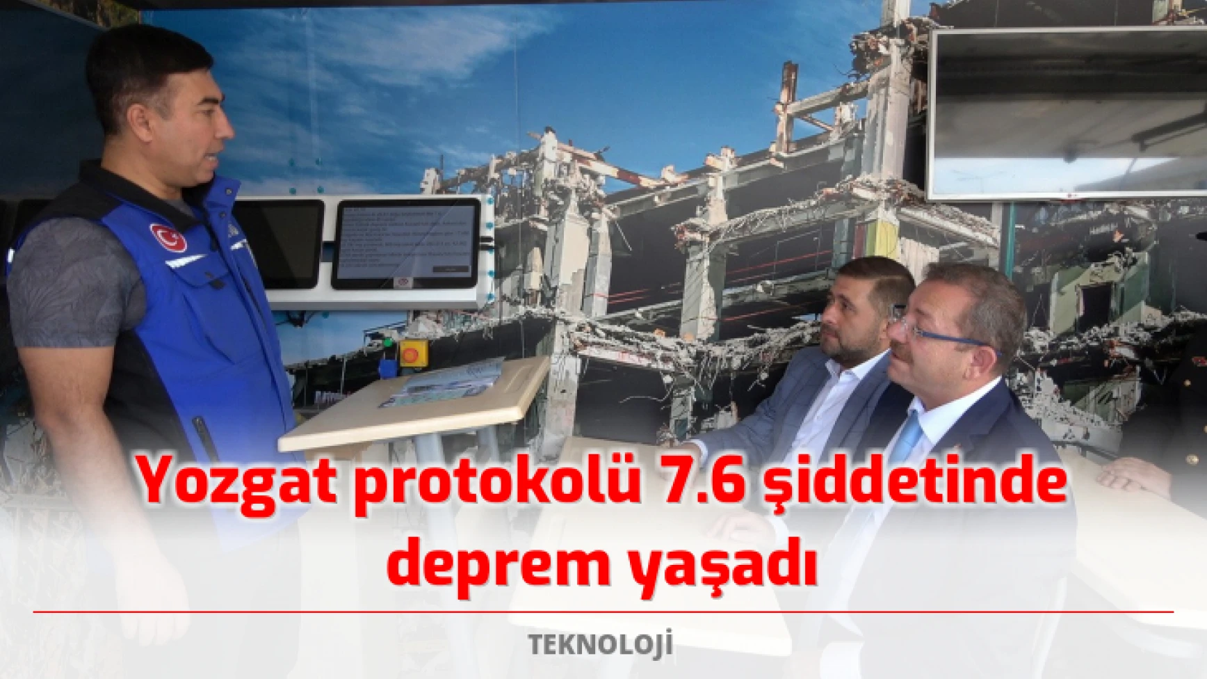 Yozgat protokolü 7.6 şiddetinde deprem yaşadı
