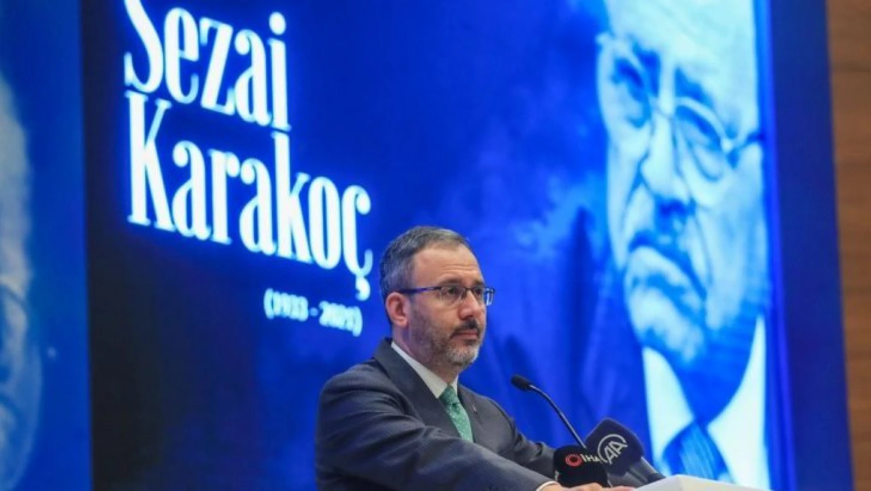 Gençlik ve Spor Bakanı Kasapoğlu: 'Üstat Sezai Karakoç, fikirleriyle, dava adamlığıyla, üstün edebi eserleriyle ve örnek şahsiyetiyle asrımızın parlayan yıldızlarından biriydi'