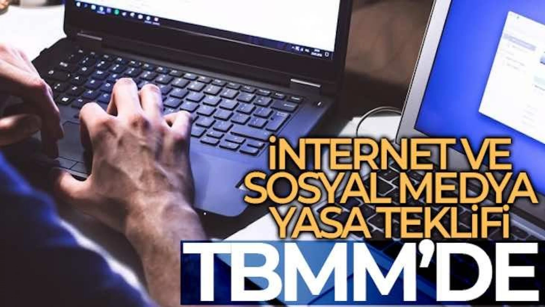 İnternet medyası, sosyal medya ve basına ilişkin düzenleme TBMM'de: Kanun teklifinin tam metni