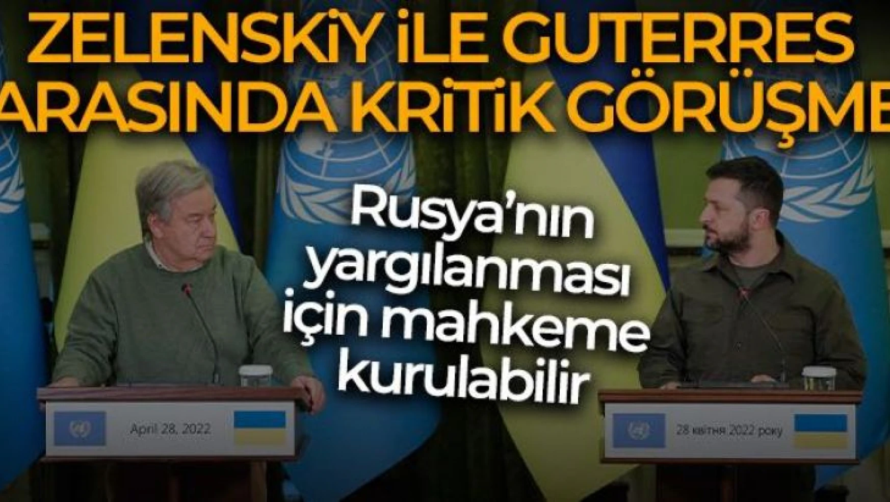 Zelenskiy, BM Genel Sekreteri Guterres ile Kiev'de görüştü