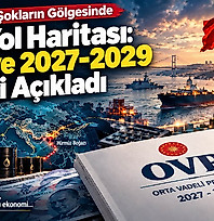 Jeopolitik şokların gölgesinde yeni yol haritası: 2027-2029 OVP analizi
