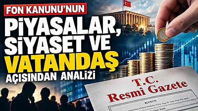 Fon Kanunu'nun piyasalar, siyaset ve vatandaş açısından analizi