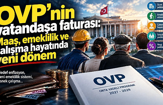 OVP'nin vatandaşa faturası: Maaş, emeklilik ve çalışma hayatında yeni dönem