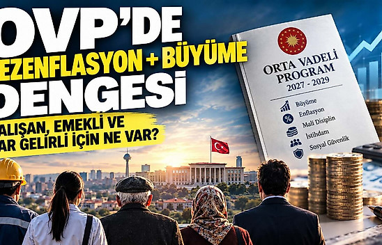 Yeni OVP dezenflasyondan taviz vermeden büyümeyi hızlandırabilecek mi?