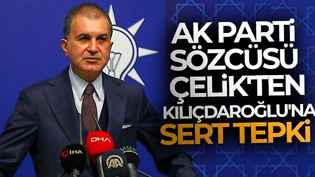 AK Partili Çelik: Kılıçdaroğlu karanlık odakların propagandasının tercümesini yapıyor