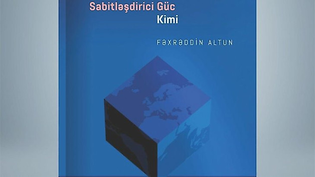 Fahrettin Altun'un 'Küresel Kaos Çağında İstikrarlaştırıcı Bir Güç: Türkiye'' kitabı Azerbaycan'da yayımlandı