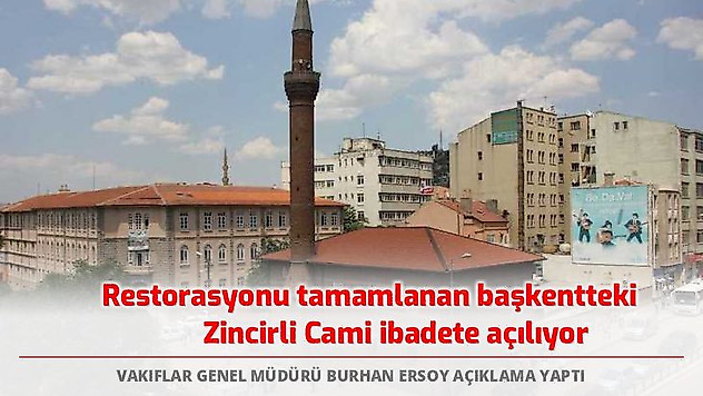 Restorasyonu tamamlanan başkentteki Zincirli Cami ibadete açılıyor