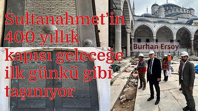 Sultanahmet'in 400 yıllık kapısı geleceğe ilk günkü gibi taşınıyor