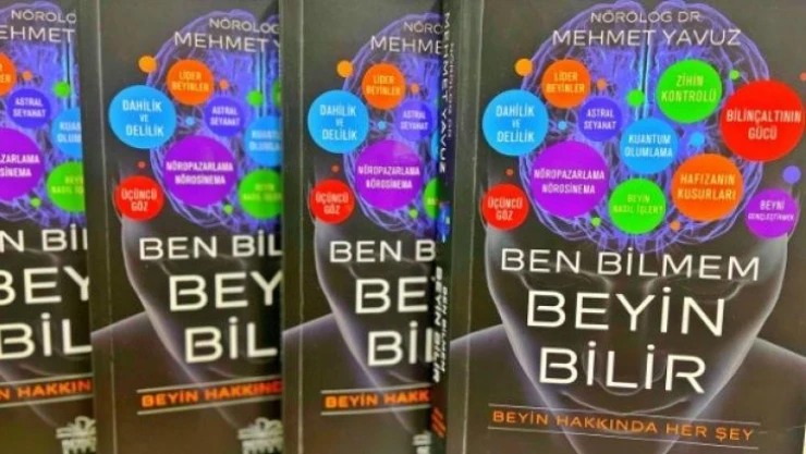 Dr. Mehmet Yavuz'un yeni kitabı 'Ben Bilmem, Beyin Bilir' satışa sunuldu